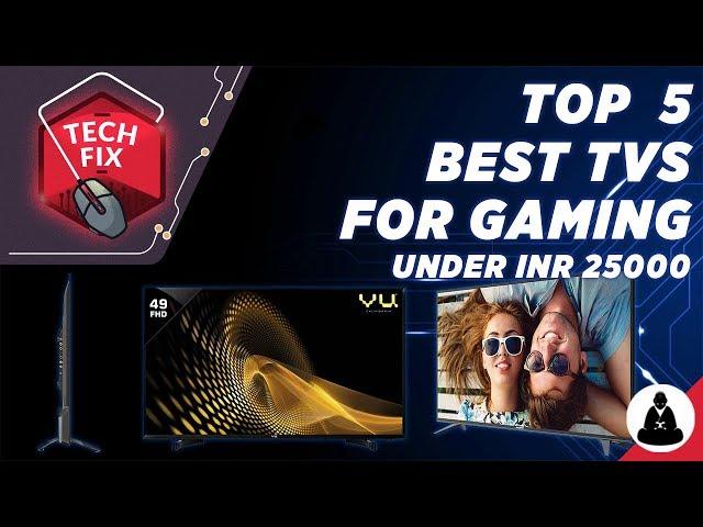 Top 5 Budget TVs for Gaming (under INR 25000) | Tech Fix