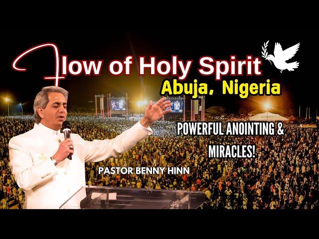 Flow of Holy Spirit in Abuja, Nigeria | Pastor Benny Hinn | Powerful Anointing & Miracles