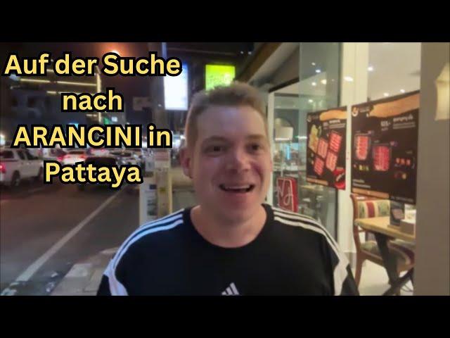 Auf der Suche nach Arancini in Pattaya... auf geht's nach Jomtien