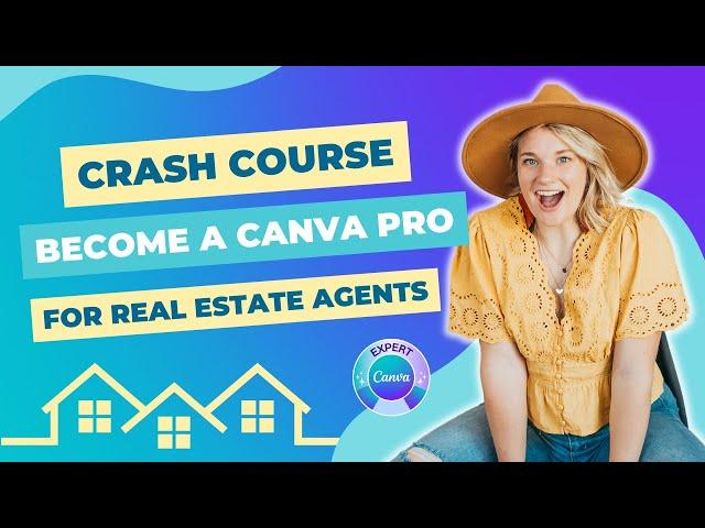 Become a Canva Pro in Just 22 Minutes: Crash Course Designed for Real Estate Agents!