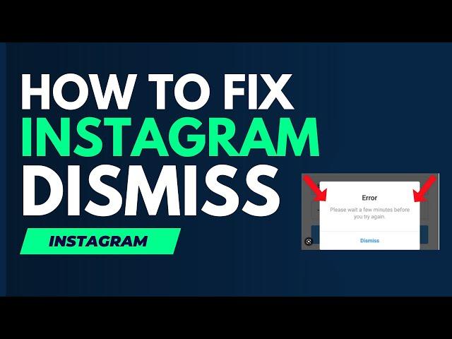 How To Fix Instagram Dismiss Error (2023 WORKING)