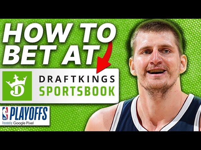 How to Bet at DraftKings: NBA Playoffs Betting Guide for 2024 ($200 DraftKings Promo Code)