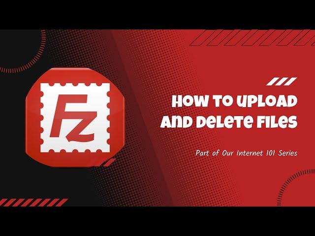 FileZilla   How to upload and delete files