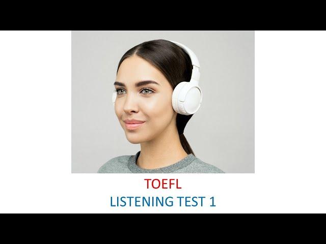 TOEFL Listening practice test 1, New version (2023)