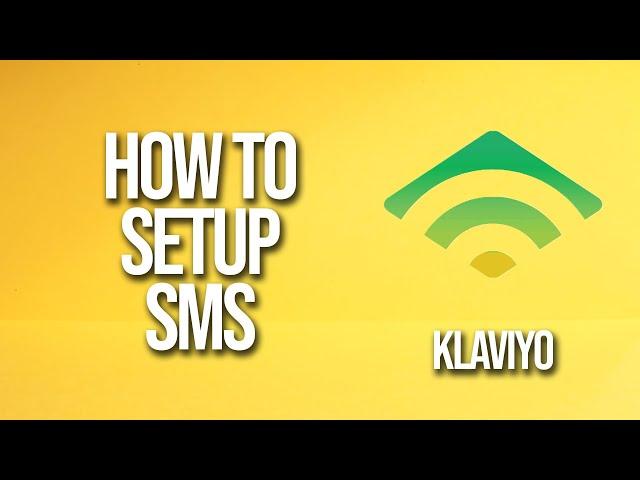 How to Setup Sms Klaviyo Tutorial