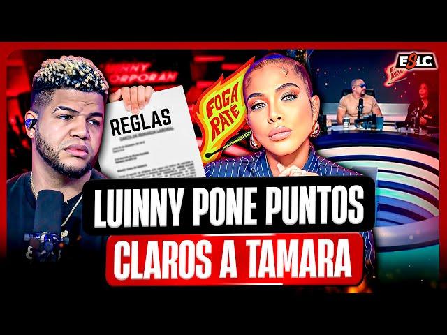 LUINNY PONE CLARA A TAMARA MARTÍNEZ POR COMENTARIO FUERA DE LUGAR EN FOGARATE!