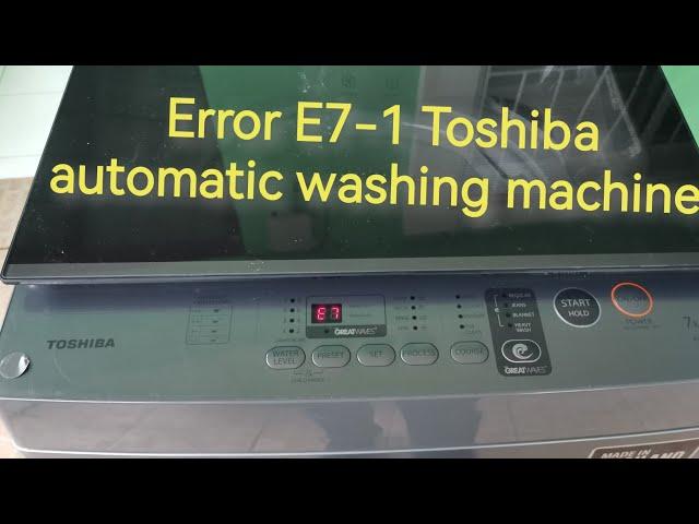 Toshiba Automatic washing Error E7-1,,#repair#electronics