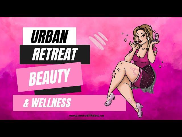 All about Urban Retreat, skincare company.