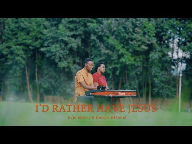 I'D RATHER HAVE JESUS - PAPI CLEVER & DORCAS  : MORNING WORSHIP 182