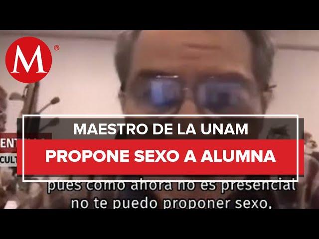 Profesor de la UNAM pidió sexo a una alumna