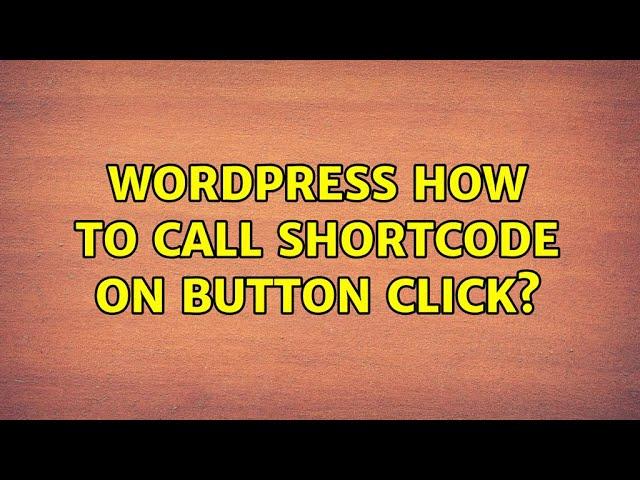 Wordpress: How to call shortcode on button click?