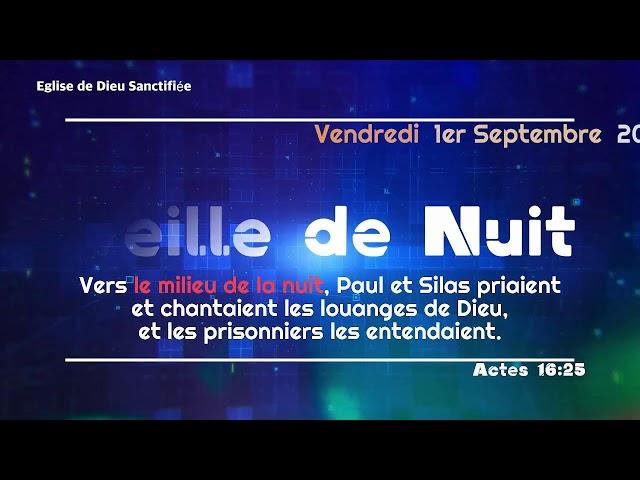 Veille de nuit - vendredi 1er Septembre 2023 - EGLISE DE DIEU SANCTIFIEE HAITI