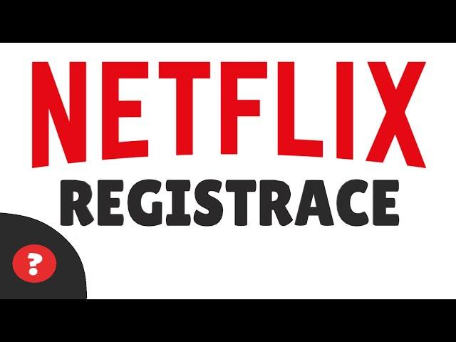 Jak se REGISTROVAT na NETFLIX | Návod | Netflix / PC