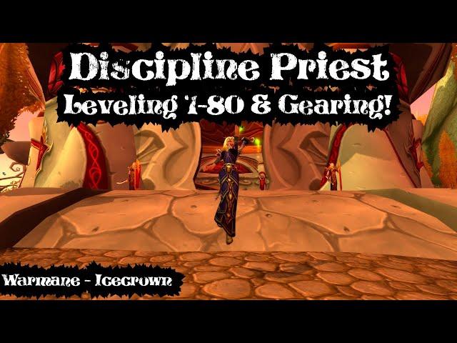 Discipline Priest Leveling 1-80 journey!