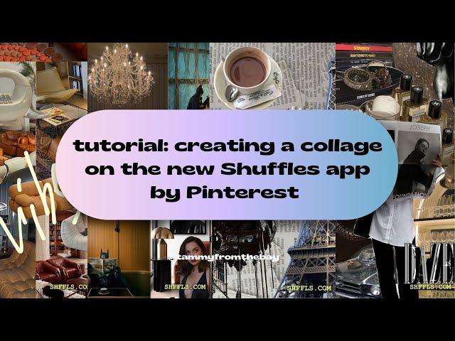 How to create a collage on the Shuffles App by Pinterest & Step by Step Guide to create moodboards