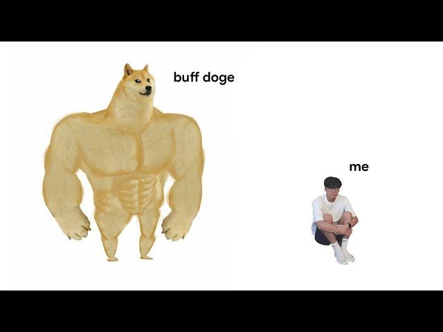 buff doge vs. me