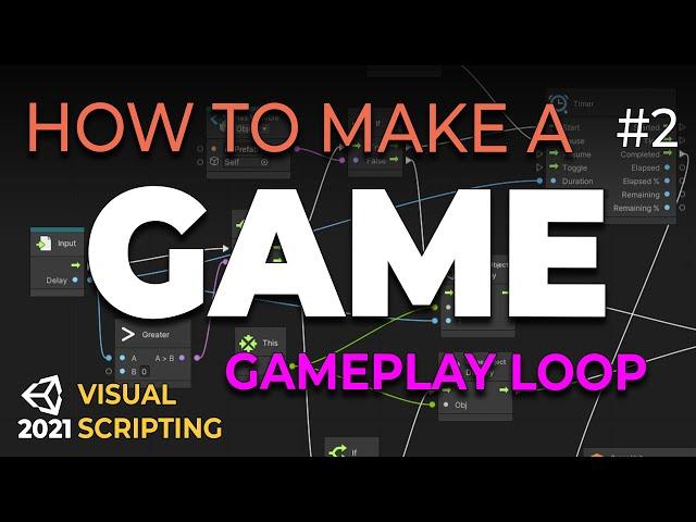 How to Make a Game with Visual Scripting (E02) - Gameplay Loop - Unity 2021 Tutorial (Bolt)