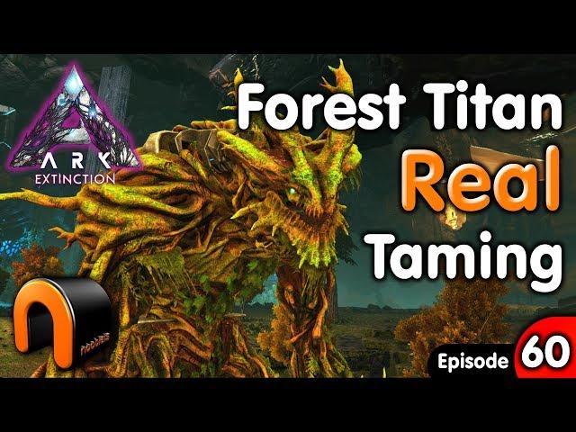 ARK FOREST TITAN REAL TAME Extinction Ep60