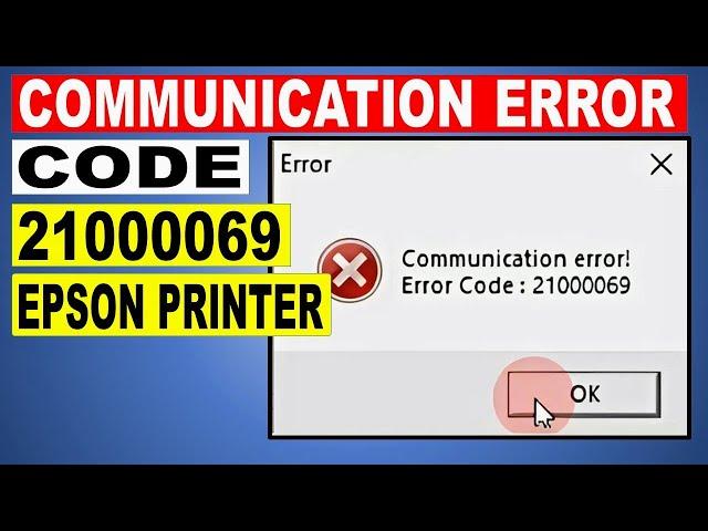 Communication error code 21000069 Epson printer