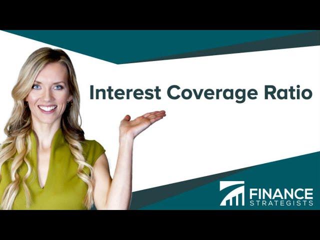 ICR (Interest Coverage Ratio) Definition | Finance Strategists