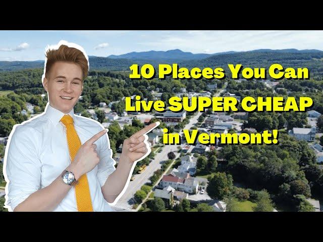 Cheapest Places to Live in Vermont [Where to Live in Vermont]