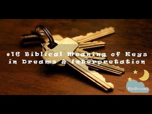 Biblical Meaning of Keys in Dreams & Interpretation