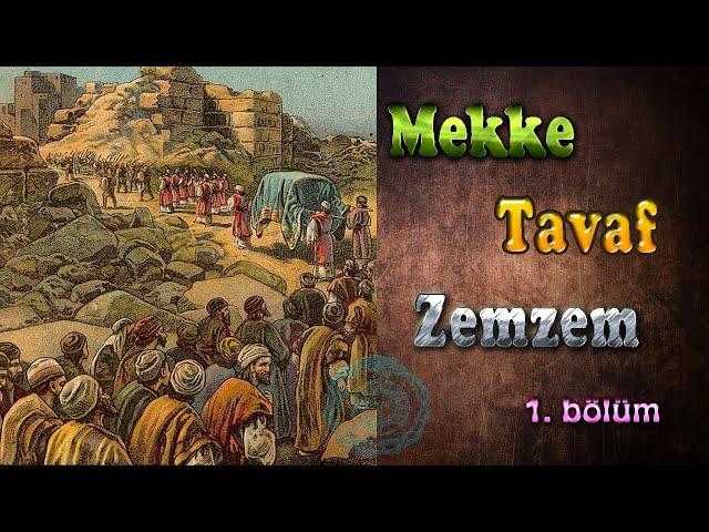 Yeni bir Teori - 1.bölüm - Mekke, Tavaf, Zemzem, ...