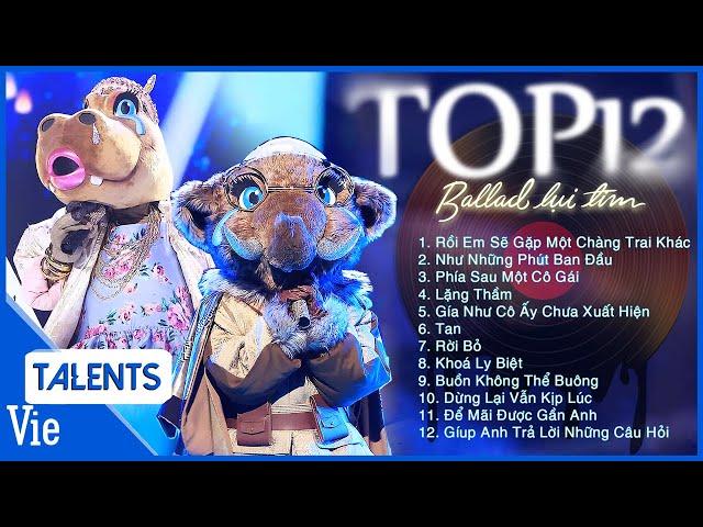 TOP 15 BALLAD LỤI TIM càng nghe càng chill |  THE MASKED SINGER TRIỆU VIEW được nghe nhiều nhất