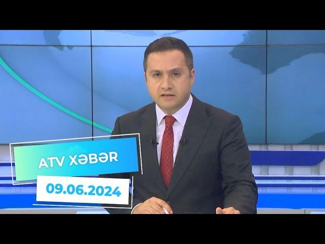 ATV XƏBƏR / 09.06.2024 / 20:30