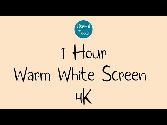 1 Hour Warm White Screen | 4K