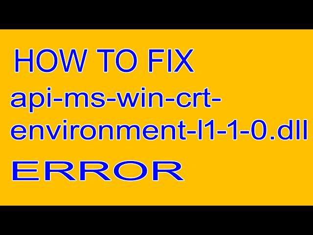 api-ms-win-crt-environment-l1-1-0.dll Missing Error Fix 2021