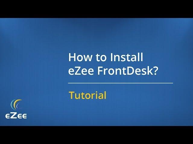 How to Install eZee FrontDesk On-Premise Hotel Management Software?