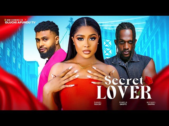 SECRET LOVER - PAMELE OKOYE, MICHAEL DAPPA, DANIEL ROCKY