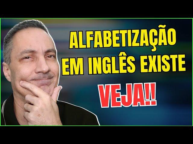 ALFABETIZAÇÃO EM INGLÊS EXISTE! VEJA...