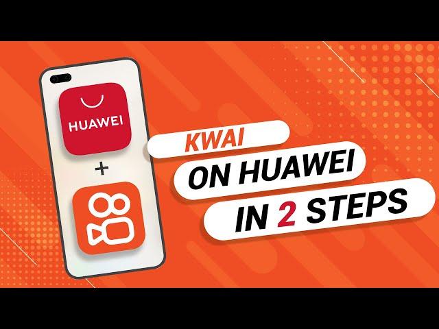 How to Download Kwai On Any Huawei Phone