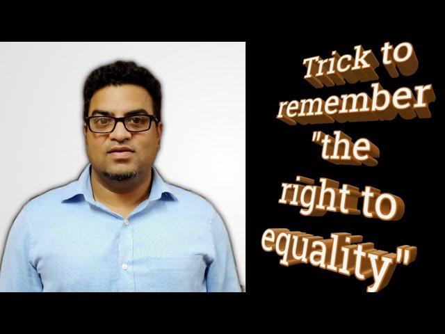 A trick to remember "Right to equality"