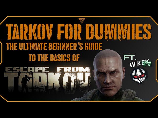 Tarkov For Dummies: The Ultimate Beginner’s Guide To The Basics of Escape From Tarkov