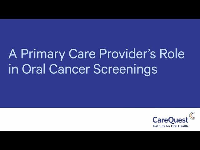 A Primary Care Provider s Role in Oral Cancer Screenings