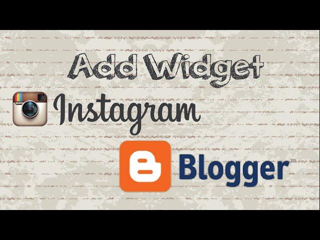 How to add Instagram widget to Blogger