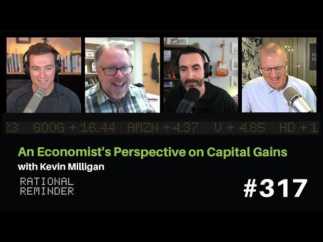 An Economist's Perspective on Capital Gains Taxes with Kevin Milligan | Rational Reminder 317