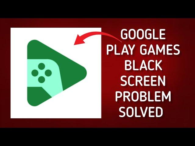 How To Solve Google Play Games App Black Screen Problem|| Rsha26 Solutions
