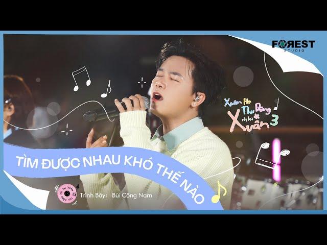 [XHTDRLX3] Tìm Được Nhau Khó Thế Nào (OST Chìa Khoá Trăm Tỷ) - Bùi Công Nam đổi hit với Anh Tú