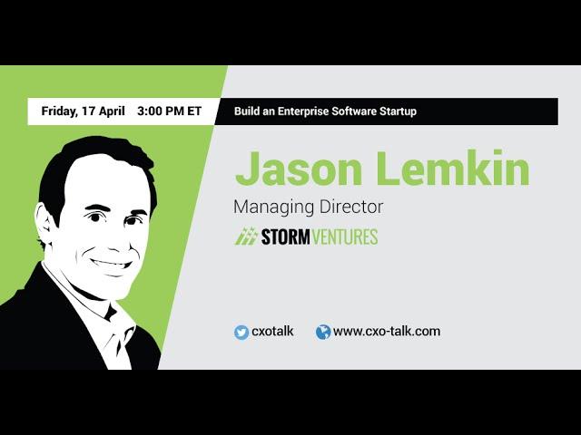 #107: Build an Enterprise Software Startup: Jason Lemkin, SaaStr