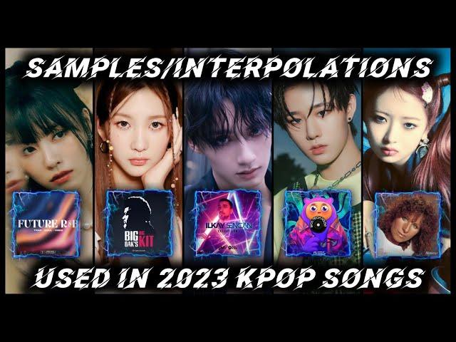 Samples/Interpolations used in 2023 KPOP Songs | Part 2