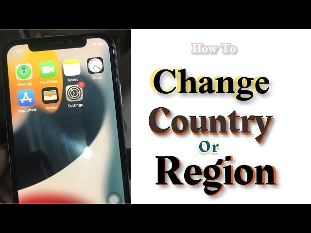 How To Change Country or Region on iphone or iPad?