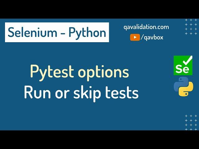 All about Pytest options | run or skip tests