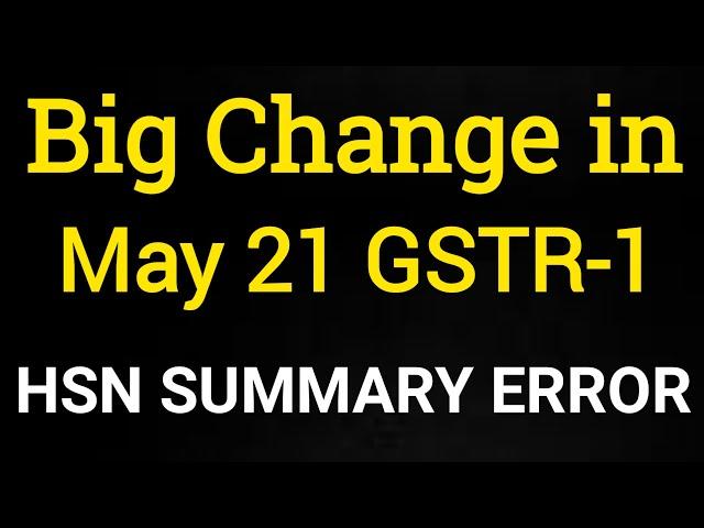 gstr-1 return filing may 2021|hsn code mandatory in gstr1|hsn wise summary in gstr1