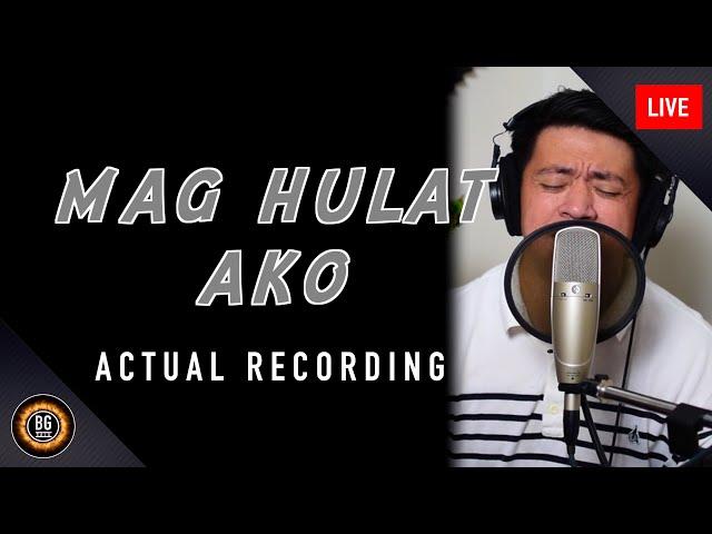 Maghulat ako STUDIO RECORDING