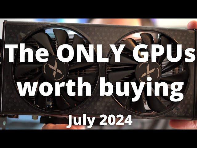 Don't Buy the WRONG GPU!!! BEST GPUs to Buy in July 2024