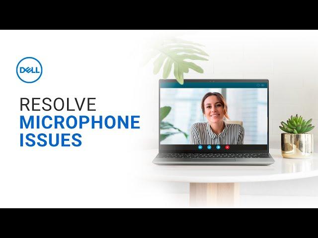 How to Fix Microphone Issues Windows 11 (Official Dell Tech Support)